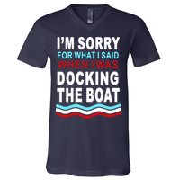 I'm Sorry For What I I'm Sorry For What I Said When I Was Docking The BoatSaid When I Was Docking The Boat V-Neck T-Shirt