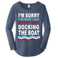 I'm Sorry For What I I'm Sorry For What I Said When I Was Docking The BoatSaid When I Was Docking The Boat Women's Perfect Tri Tunic Long Sleeve Shirt