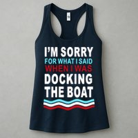 I'm Sorry For What I I'm Sorry For What I Said When I Was Docking The BoatSaid When I Was Docking The Boat Womens Tank Top