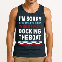 I'm Sorry For What I I'm Sorry For What I Said When I Was Docking The BoatSaid When I Was Docking The Boat Tank Top