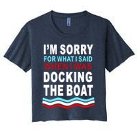 I'm Sorry For What I I'm Sorry For What I Said When I Was Docking The BoatSaid When I Was Docking The Boat Crop Top