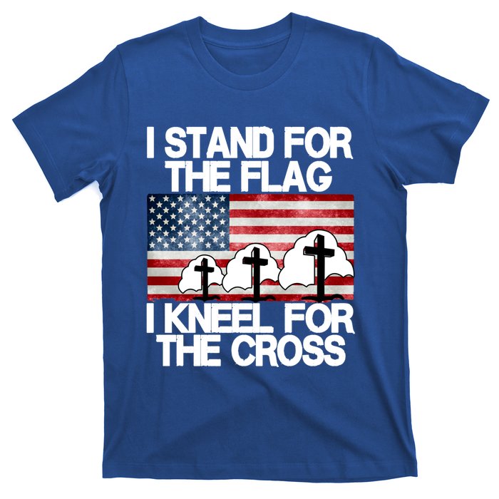 I Stand For The Flag I Kneel For The Cross Usa Patriotic Great Gift T-Shirt