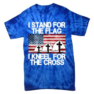 I Stand For The Flag I Kneel For The Cross Usa Patriotic Great Gift Tie-Dye T-Shirt