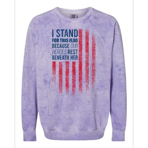 I Stand For This Flag Because Our Heroes Rest Beneath Her Colorblast Crewneck Sweatshirt