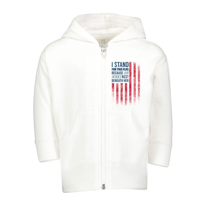 I Stand For This Flag Because Our Heroes Rest Beneath Her Toddler Zip Fleece Hoodie