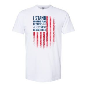 I Stand For This Flag Because Our Heroes Rest Beneath Her Softstyle CVC T-Shirt