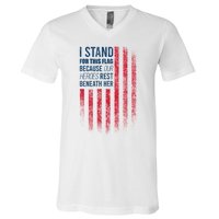 I Stand For This Flag Because Our Heroes Rest Beneath Her V-Neck T-Shirt