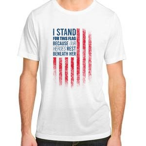 I Stand For This Flag Because Our Heroes Rest Beneath Her Adult ChromaSoft Performance T-Shirt