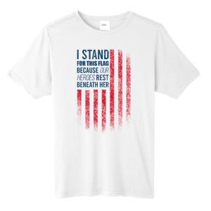 I Stand For This Flag Because Our Heroes Rest Beneath Her Tall Fusion ChromaSoft Performance T-Shirt