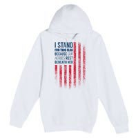 I Stand For This Flag Because Our Heroes Rest Beneath Her Premium Pullover Hoodie