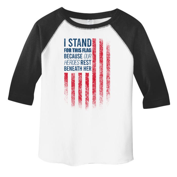 I Stand For This Flag Because Our Heroes Rest Beneath Her Toddler Fine Jersey T-Shirt