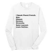 I Speak Fluent French Long Sleeve Shirt