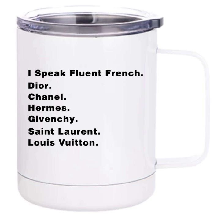 I Speak Fluent French 12 oz Stainless Steel Tumbler Cup