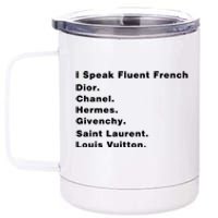 I Speak Fluent French 12 oz Stainless Steel Tumbler Cup