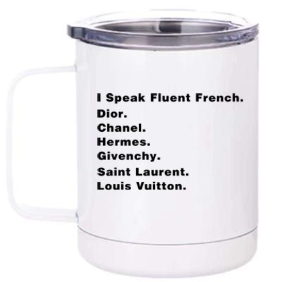 I Speak Fluent French 12 oz Stainless Steel Tumbler Cup