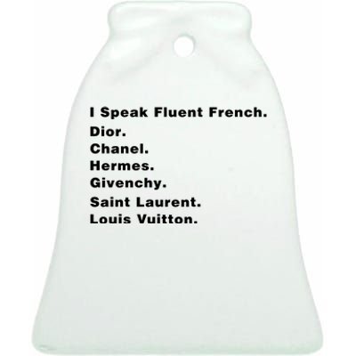 I Speak Fluent French Ceramic Bell Ornament