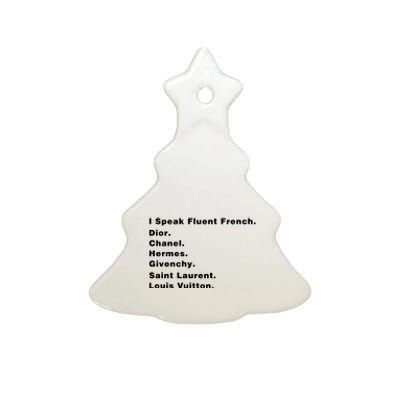 I Speak Fluent French Ceramic Tree Ornament