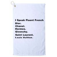 I Speak Fluent French Platinum Collection Golf Towel