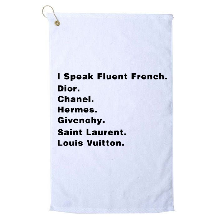 I Speak Fluent French Platinum Collection Golf Towel