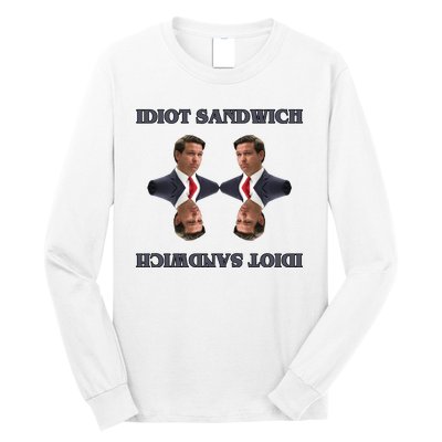 Idiot Sandwich Funny Ron DaSantis Politcal Long Sleeve Shirt