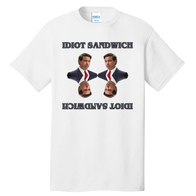 Idiot Sandwich Funny Ron DaSantis Politcal Tall T-Shirt