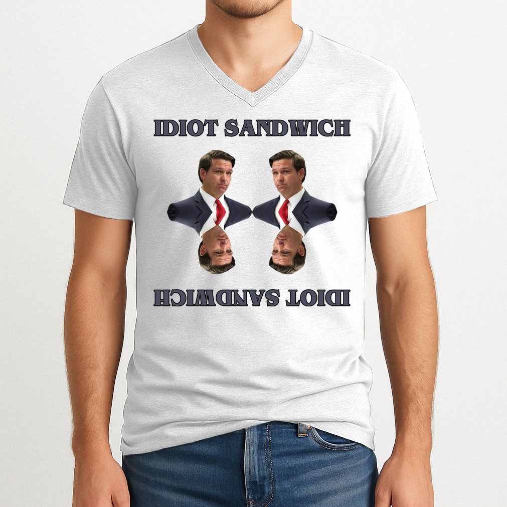 Idiot Sandwich Funny Ron DaSantis Politcal V-Neck T-Shirt