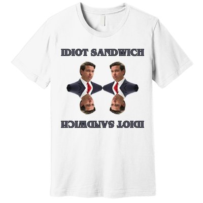 Idiot Sandwich Funny Ron DaSantis Politcal Premium T-Shirt