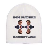 Idiot Sandwich Funny Ron DaSantis Politcal Short Acrylic Beanie