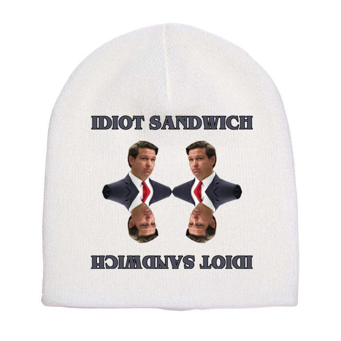 Idiot Sandwich Funny Ron DaSantis Politcal Short Acrylic Beanie