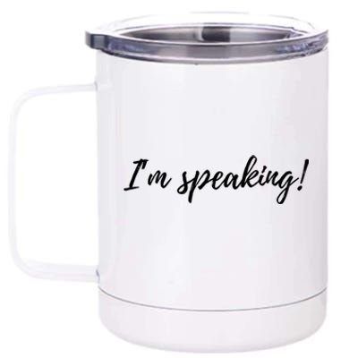 IM Speaking Funny Kamala Harris Madam Vice President Biden Great Gift 12 oz Stainless Steel Tumbler Cup