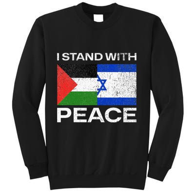 I Stand For Peace For Isreal And For Palestin Sweatshirt