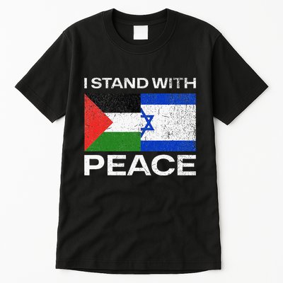 I Stand For Peace For Isreal And For Palestin Tall T-Shirt
