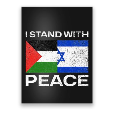 I Stand For Peace For Isreal And For Palestin Poster
