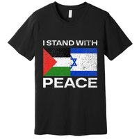 I Stand For Peace For Isreal And For Palestin Premium T-Shirt