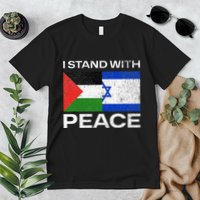 I Stand For Peace For Isreal And For Palestin Premium T-Shirt