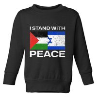 I Stand For Peace For Isreal And For Palestin Toddler Sweatshirt