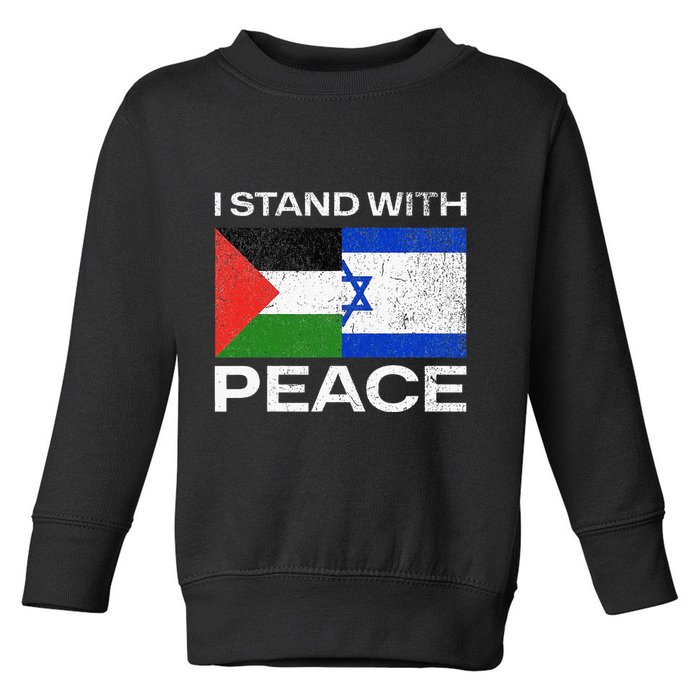 I Stand For Peace For Isreal And For Palestin Toddler Sweatshirt