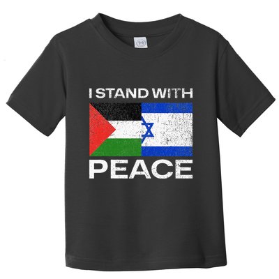 I Stand For Peace For Isreal And For Palestin Toddler T-Shirt