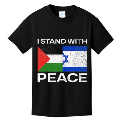 I Stand For Peace For Isreal And For Palestin Kids T-Shirt