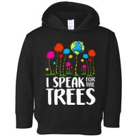 I Speak For Trees Earth Day Save Earth Inspiration Hippie Toddler Hoodie