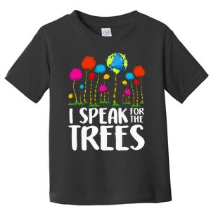 I Speak For Trees Earth Day Save Earth Inspiration Hippie Toddler T-Shirt