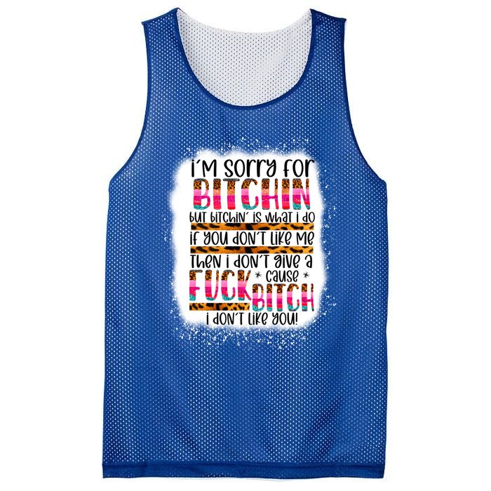 I’m Sorry For Bitchin But Bitching Is What I Do Funny Gift Mesh Reversible Basketball Jersey Tank