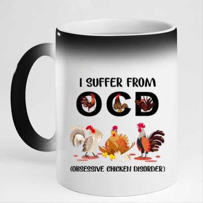 I Suffer From OCD Obsessive Chicken Disorder 11oz Black Color Changing Mug