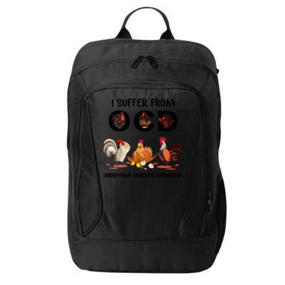 I Suffer From OCD Obsessive Chicken Disorder City Backpack