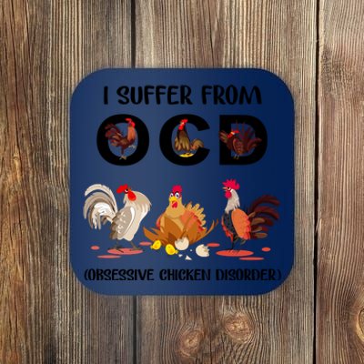 I Suffer From OCD Obsessive Chicken Disorder Coaster