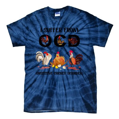 I Suffer From OCD Obsessive Chicken Disorder Tie-Dye T-Shirt