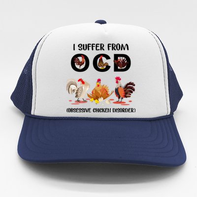 I Suffer From OCD Obsessive Chicken Disorder Trucker Hat