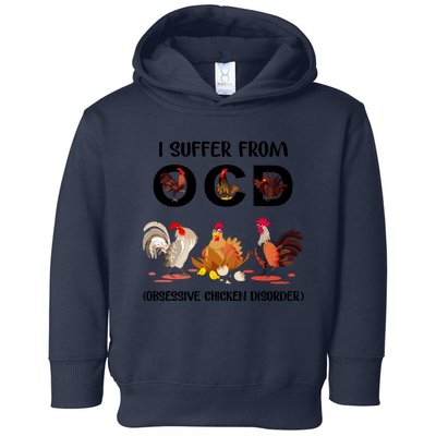 I Suffer From OCD Obsessive Chicken Disorder Toddler Hoodie