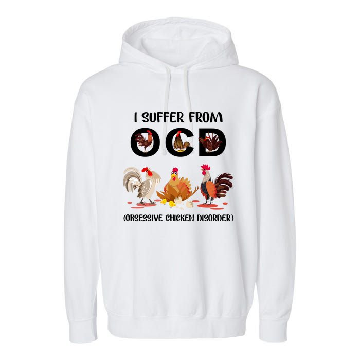 I Suffer From OCD Obsessive Chicken Disorder Garment-Dyed Fleece Hoodie