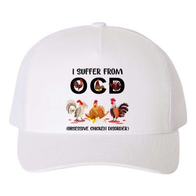 I Suffer From OCD Obsessive Chicken Disorder Yupoong Adult 5-Panel Trucker Hat